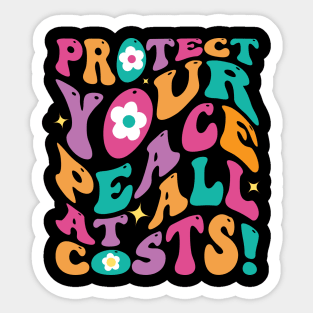 Protect Your Peace at All Costs Sticker